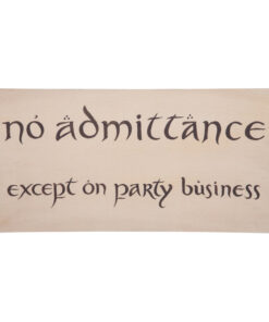 Lo Hobbit Replica No Admittance Sign Weta Workshop